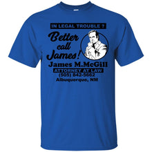 Load image into Gallery viewer, Better call James! T-Shirt