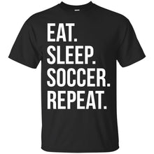 Load image into Gallery viewer, eat sleep soccer repeat T-Shirt