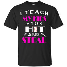 Load image into Gallery viewer, I Teach My Kids to Hit and Steal T-Shirt
