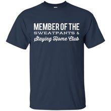 Load image into Gallery viewer, Funny "Member of the Sweatpants and Staying Home Club" T-Shirt
