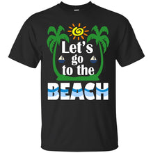 Load image into Gallery viewer, Let's go to the Beach T-Shirt
