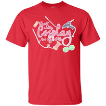 Load image into Gallery viewer, Cosplay is a Way of Life T-Shirt