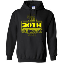 Load image into Gallery viewer, 30th Birthday,May The 30th Be With You,Thirty B-day T-shirt T-Shirt