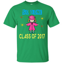 Load image into Gallery viewer, Class Of 2017 So Done T-Shirt