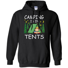 Load image into Gallery viewer, CAMPING IS IN TENTS T-Shirt