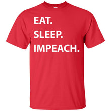 Load image into Gallery viewer, Eat. Sleep. Impeach. T-Shirt
