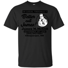 Load image into Gallery viewer, Better call James! T-Shirt