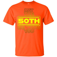 Load image into Gallery viewer, 50th Birthday,May The 50th Be With You,Fifty B-day T-shirt T-Shirt