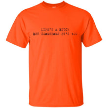 Load image into Gallery viewer, life's a bitch T-Shirt