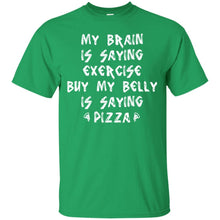 Load image into Gallery viewer, Brain Saying Exercise, Belly Saying Pizza T-Shirt