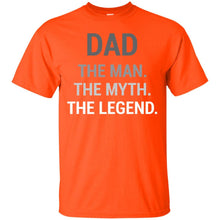 Load image into Gallery viewer, Dad The Man The Myth The Legend T-Shirt
