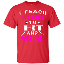 Load image into Gallery viewer, I Teach My Kids to Hit and Steal T-Shirt