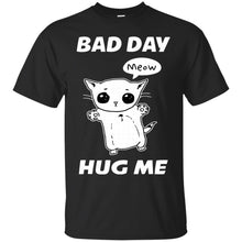 Load image into Gallery viewer, BAD DAY HUG ME T-Shirt