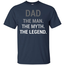 Load image into Gallery viewer, Dad The Man The Myth The Legend T-Shirt