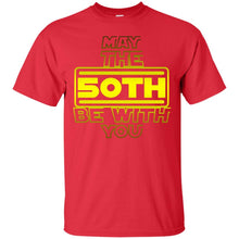 Load image into Gallery viewer, 50th Birthday,May The 50th Be With You,Fifty B-day T-shirt T-Shirt