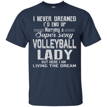 Load image into Gallery viewer, MARRYING A SUPER SEXY VOLLEYBALL LADY T-Shirt