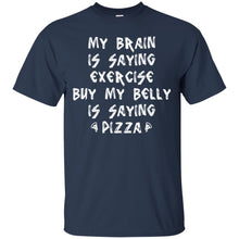 Load image into Gallery viewer, Brain Saying Exercise, Belly Saying Pizza T-Shirt