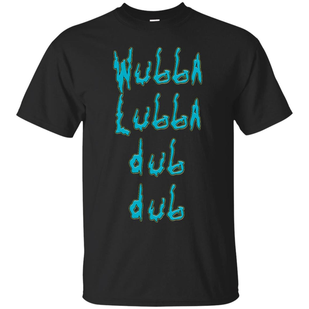 Wubba lubba dub dub! Rick and Morty T-Shirt