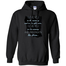 Load image into Gallery viewer, I love you  in the morning  and in the afternoon,  I love you  in the evening  and underneath  the Moon... T-Shirt