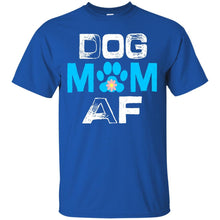 Load image into Gallery viewer, dog mom af T-Shirt