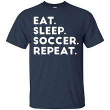 Load image into Gallery viewer, Eat. Sleep. Soccer. Repeat T-Shirt