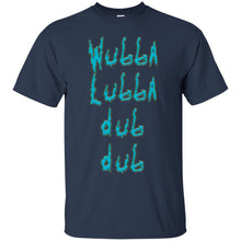 Load image into Gallery viewer, Wubba lubba dub dub! Rick and Morty T-Shirt