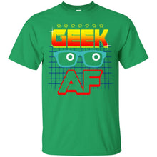 Load image into Gallery viewer, Geek AF T-Shirt