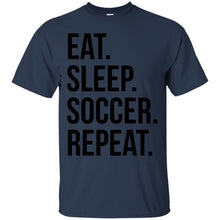 Load image into Gallery viewer, eat sleep soccer repeat T-Shirt