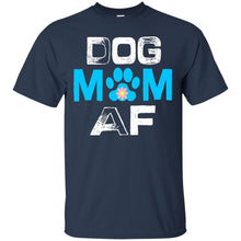 Load image into Gallery viewer, dog mom af T-Shirt