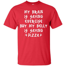Load image into Gallery viewer, Brain Saying Exercise, Belly Saying Pizza T-Shirt