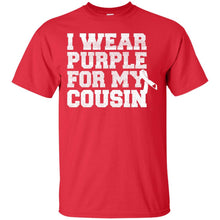 Load image into Gallery viewer, I Wear Purple For My Cousin - Alzheimer's Awareness T-Shirt