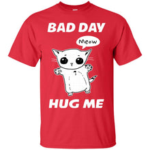 Load image into Gallery viewer, BAD DAY HUG ME T-Shirt