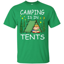 Load image into Gallery viewer, CAMPING IS IN TENTS T-Shirt