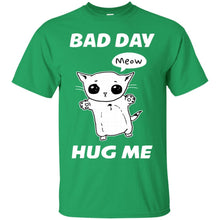 Load image into Gallery viewer, BAD DAY HUG ME T-Shirt