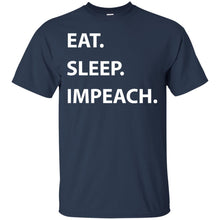 Load image into Gallery viewer, Eat. Sleep. Impeach. T-Shirt