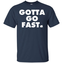 Load image into Gallery viewer, GOTTA GO FAST. T-Shirt
