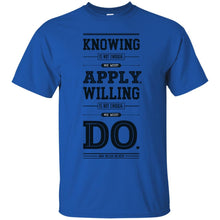 Load image into Gallery viewer, Lab No. 4 Knowing Is Not Enough Johann Wolfgang Von Goethe Motivational Quote T-Shirt