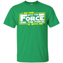 Load image into Gallery viewer, I am one with the force the force is with me T-Shirt