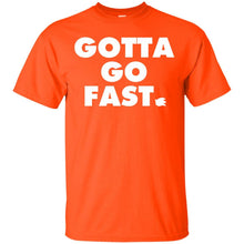 Load image into Gallery viewer, GOTTA GO FAST. T-Shirt