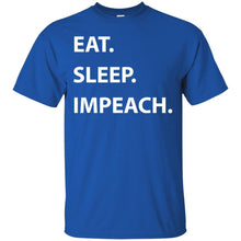 Load image into Gallery viewer, Eat. Sleep. Impeach. T-Shirt