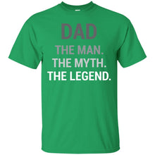 Load image into Gallery viewer, Dad The Man The Myth The Legend T-Shirt