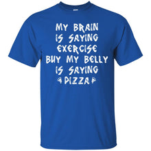 Load image into Gallery viewer, Brain Saying Exercise, Belly Saying Pizza T-Shirt