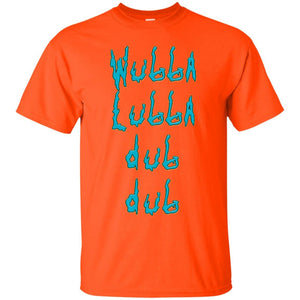 Wubba lubba dub dub! Rick and Morty T-Shirt