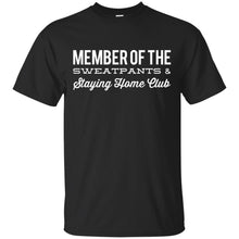 Load image into Gallery viewer, Funny "Member of the Sweatpants and Staying Home Club" T-Shirt