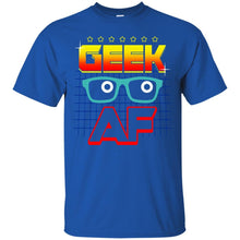 Load image into Gallery viewer, Geek AF T-Shirt
