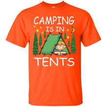 Load image into Gallery viewer, CAMPING IS IN TENTS T-Shirt
