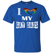 Load image into Gallery viewer, I love my gay dads T-Shirt