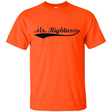 Load image into Gallery viewer, mr. rightnow T-Shirt