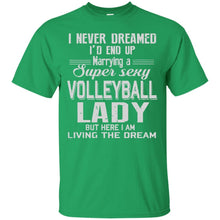 Load image into Gallery viewer, MARRYING A SUPER SEXY VOLLEYBALL LADY T-Shirt