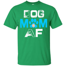 Load image into Gallery viewer, dog mom af T-Shirt